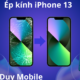 Ep kinh iPhone 13