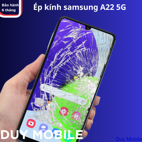 Ép kính samsung A22