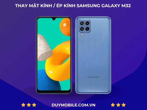 THAY MẶT KÍNH / ÉP KÍNH SAMSUNG GALAXY M32