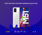THAY MẶT KÍNH / ÉP KÍNH SAMSUNG GALAXY M51