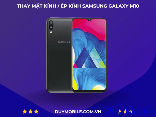 Thay mặt kính / Ép kính Samsung Galaxy M10