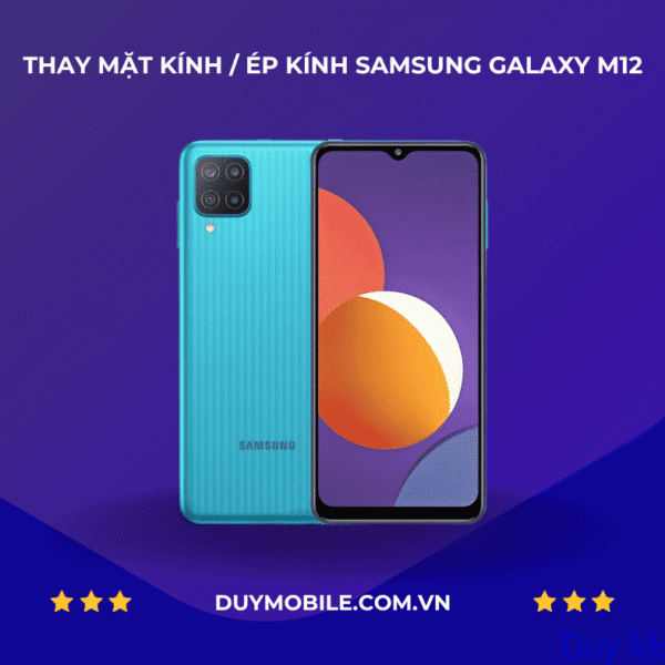Thay mặt kính / Ép kính Samsung Galaxy M12
