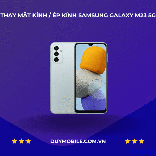 Thay mặt kính / Ép kính Samsung Galaxy M23 5G