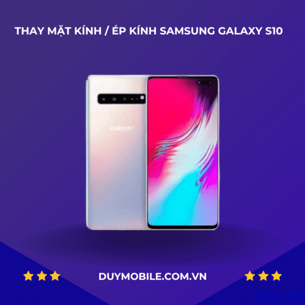 Thay mặt kính / Ép kính Samsung Galaxy S10