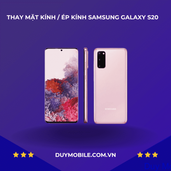 Thay mặt kính / Ép kính Samsung Galaxy S20