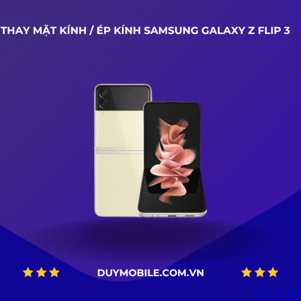 Thay mặt kính / Ép kính Samsung Galaxy Z Flip 3