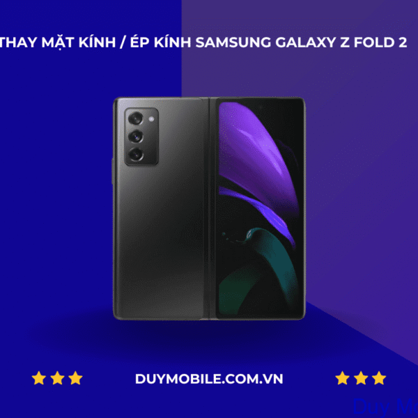 Thay mặt kính / Ép kính Samsung Galaxy Z Fold 2