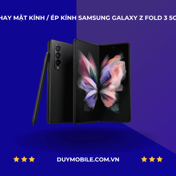 Thay mặt kính / Ép kính Samsung Galaxy Z Fold 3 5G