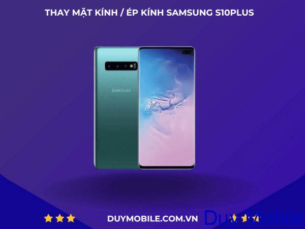 Thay mặt kính / Ép kính Samsung Galaxy S10 Plus