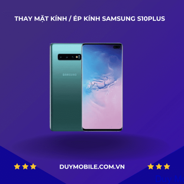Thay mặt kính / Ép kính Samsung Galaxy S10 Plus