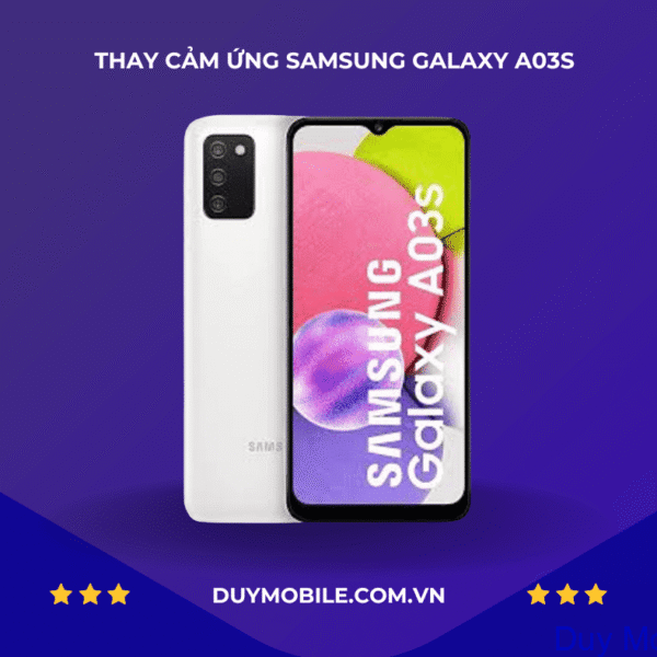 THAY CẢM ỨNG SAMSUNG GALAXY A03s
