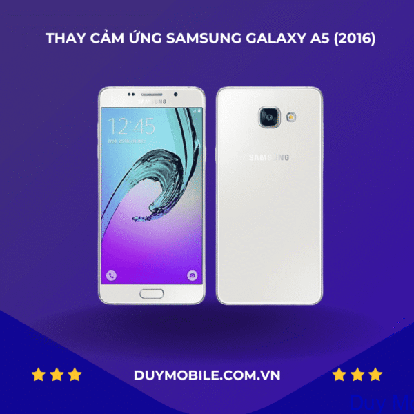 Thay Cảm Ứng Samsung Galaxy A5 (2016)