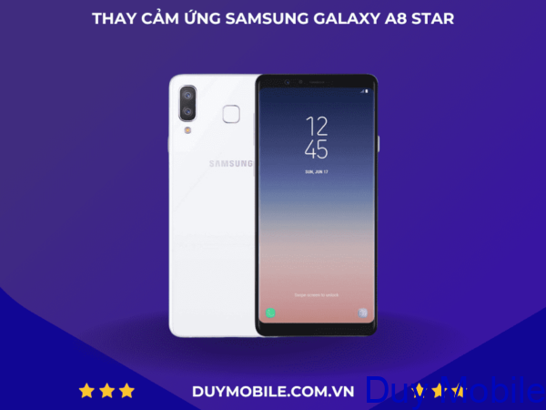 Thay Cảm Ứng Samsung Galaxy A8 Star