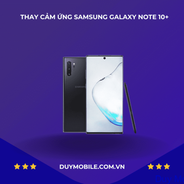 THAY CẢM ỨNG SAMSUNG GALAXY NOTE 10+