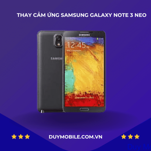 THAY CẢM ỨNG SAMSUNG GALAXY NOTE 3 NEO