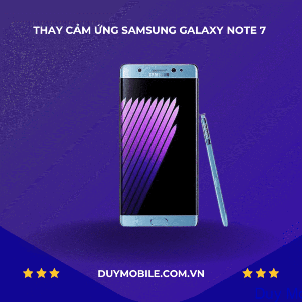 THAY CẢM ỨNG SAMSUNG GALAXY NOTE 7
