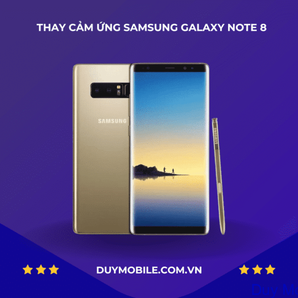THAY CẢM ỨNG SAMSUNG GALAXY NOTE 8