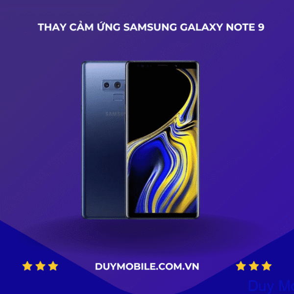 THAY CẢM ỨNG SAMSUNG GALAXY NOTE 9