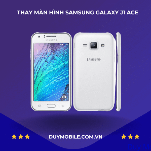 Thay màn hình Samsung Galaxy J1 Ace