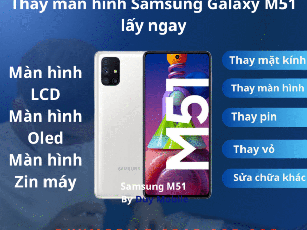 Thay màn hình Samsung Galaxy M51 lấy ngay