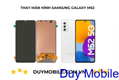 Thay màn hình Samsung Galaxy M52