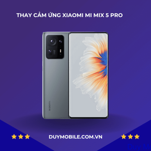 Thay cảm ứng  Xiaomi Mi MIX 5 Pro