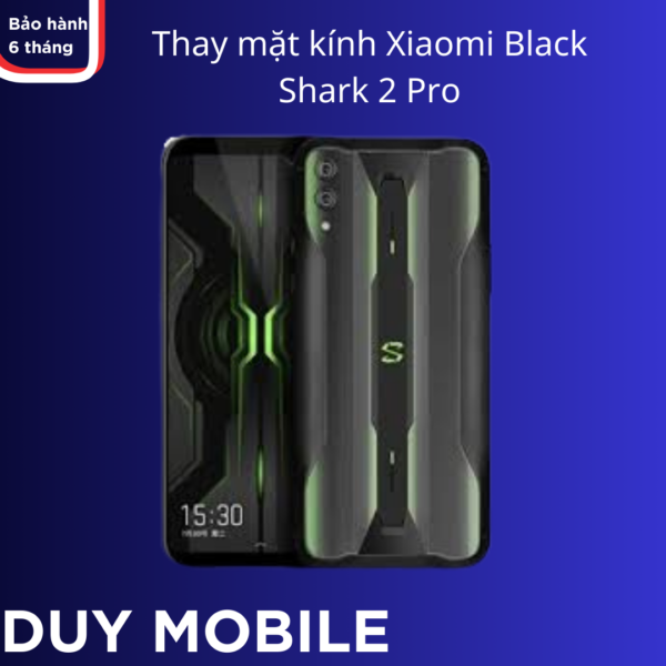 Thay mặt kính Xiaomi Black Shark 2 Pro