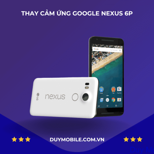 Thay cảm ứng Google Nexus 6P