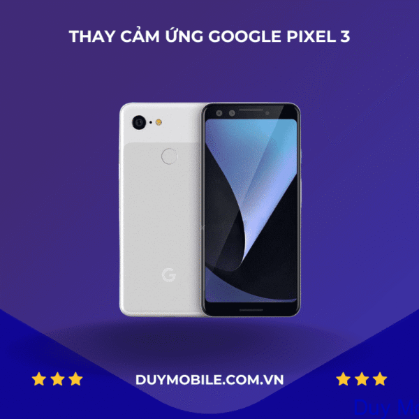 Thay cảm ứng Google Pixel 3