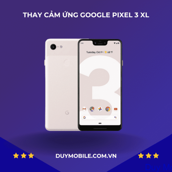 Thay cảm ứng Google Pixel 3 XL
