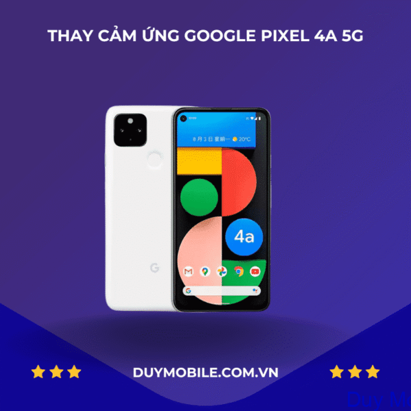Thay cảm ứng Google Pixel 4a 5G
