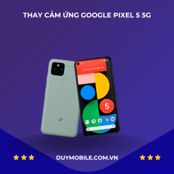 Thay cảm ứng Google Pixel 5 5G