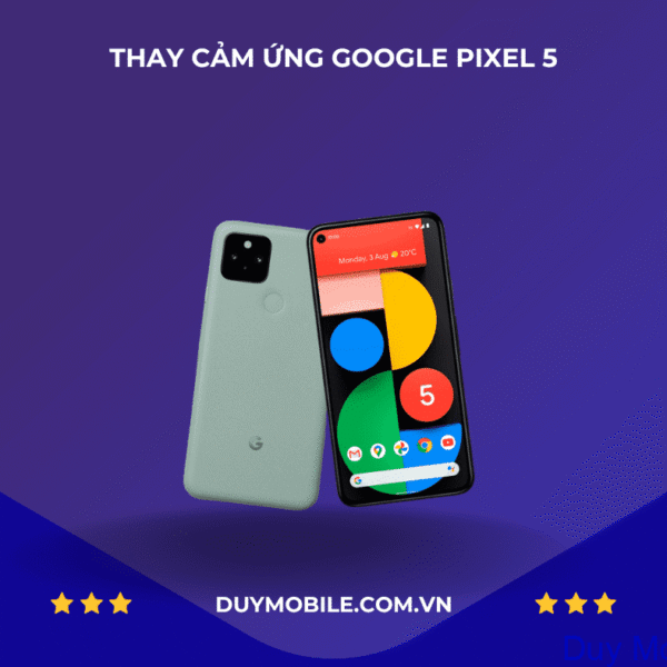 Thay cảm ứng Google Pixel 5