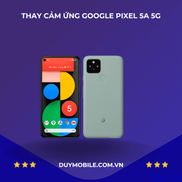 Thay cảm ứng Google Pixel 5A 5G
