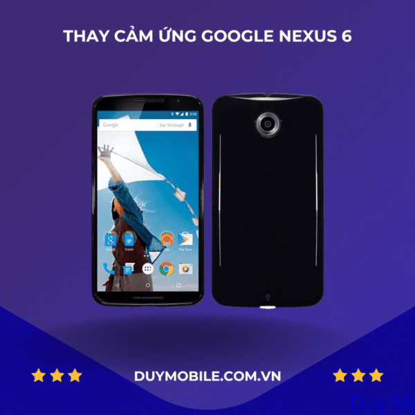 Thay cảm ứng Google Nexus 6