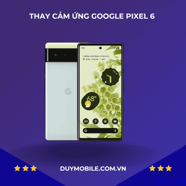 Thay cảm ứng Google Pixel 6 giá rẻ