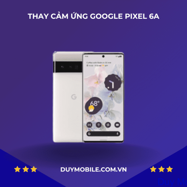 Thay cảm ứng Google Pixel 6A