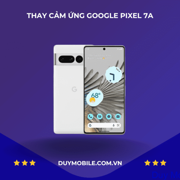 Thay cảm ứng Google Pixel 7a