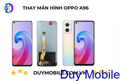 Thay màn hình OPPO A96