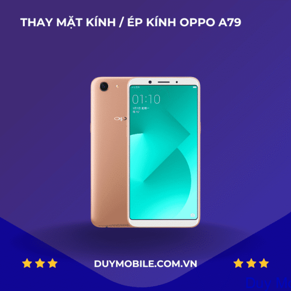 Thay mặt kính / Ép kính OPPO A79