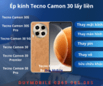 Ép kính Tecno Camon 30 lấy liền