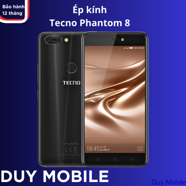 Ép kính Tecno Phantom 8