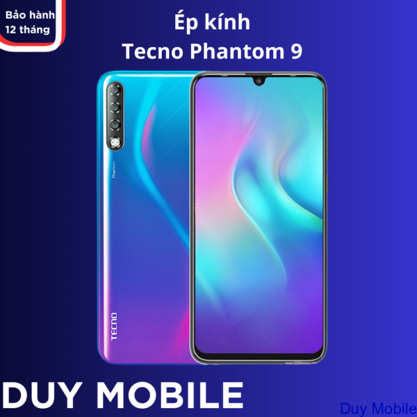 Ép kính Tecno Phantom 9