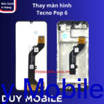 Thay màn hình Tecno Pop 6