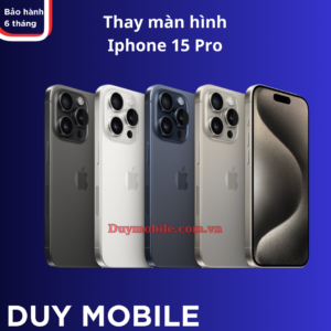 Thay màn hình Iphone 15 Pro