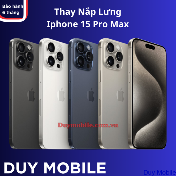 Thay Mặt Sau / Nắp Lưng iPhone 15 Pro Max