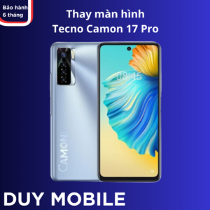 Thay màn hình Tecno Camon 17 Pro