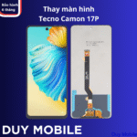 Thay màn hình Tecno Camon 17P