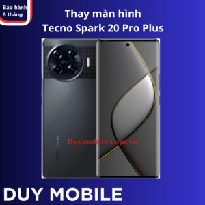 Thay màn hình Tecno Spark 20 Pro Plus