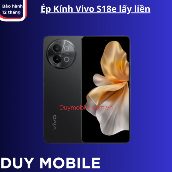 Ép Kính Vivo S18e lấy liền